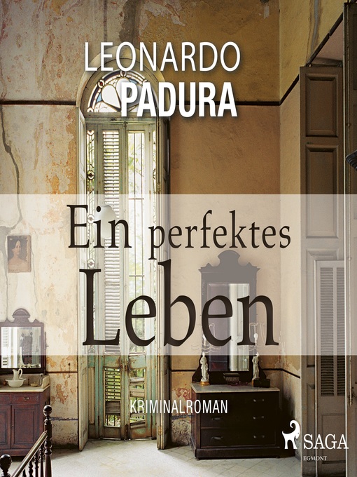 Title details for Ein perfektes Leben--Kriminalroman by Leonardo Padura - Available